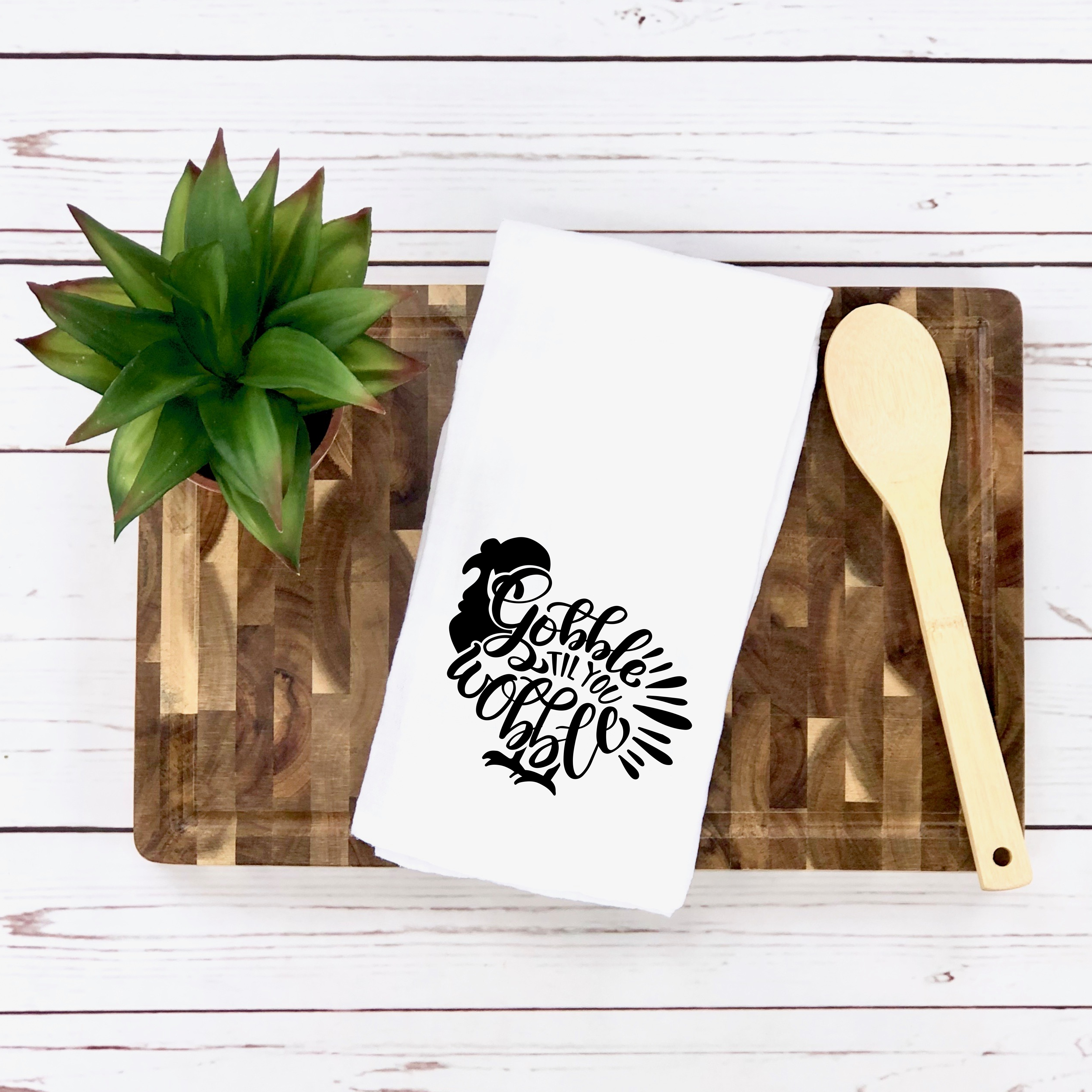 Gobble Til You Wobble Flour Sack Towel