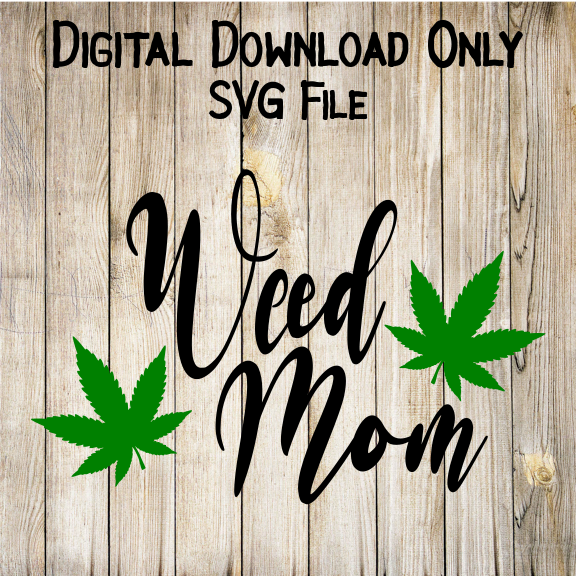 Weed Mom SVG | Digital Download